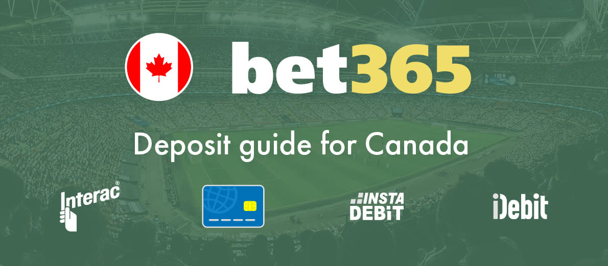 Bet365 Canada Deposit Methods - Interac - Debit Card - InstaDebit - iDebit