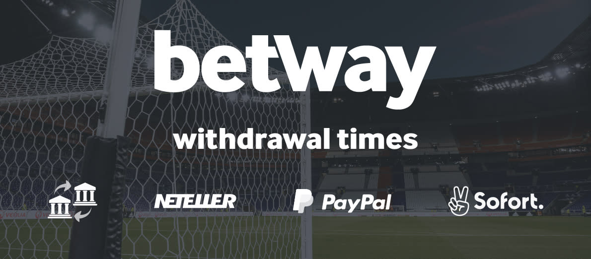 Betway Withdrawal Methods - Bank Transfer - Neteller - PayPal - Sofort