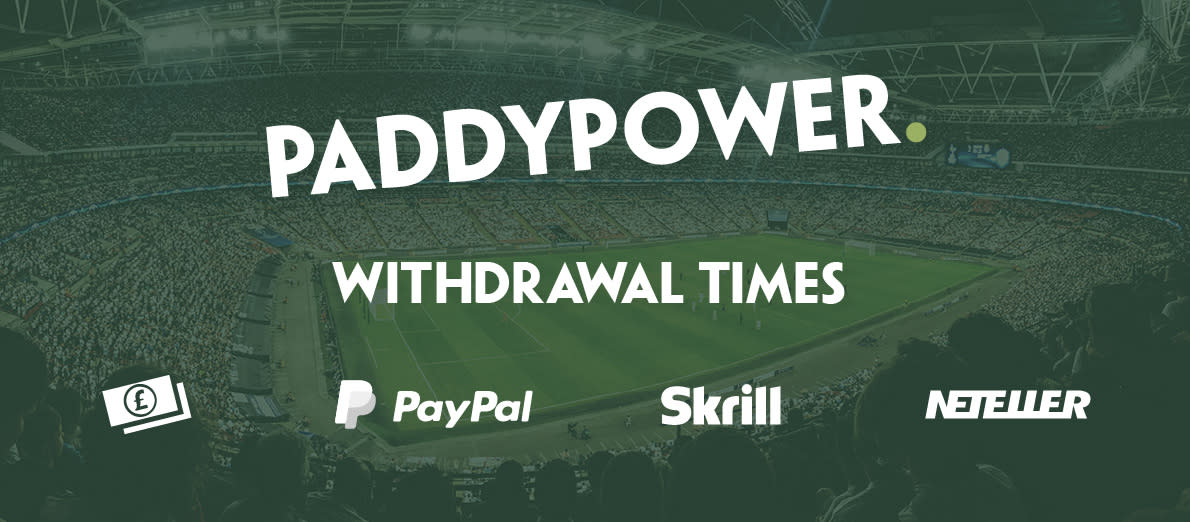 Paddy Power Withdrawal Times
