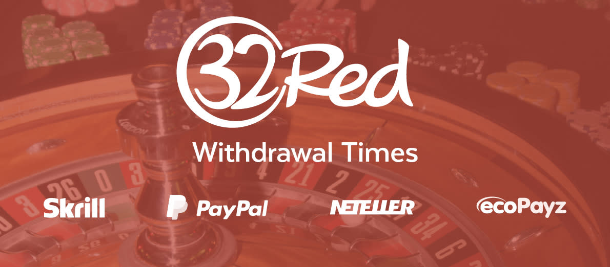 32Red Withdrawal Methods - Skrill - PayPal - Neteller - ecoPayz