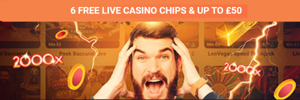 6 Free Live Casino Chips & up to £50