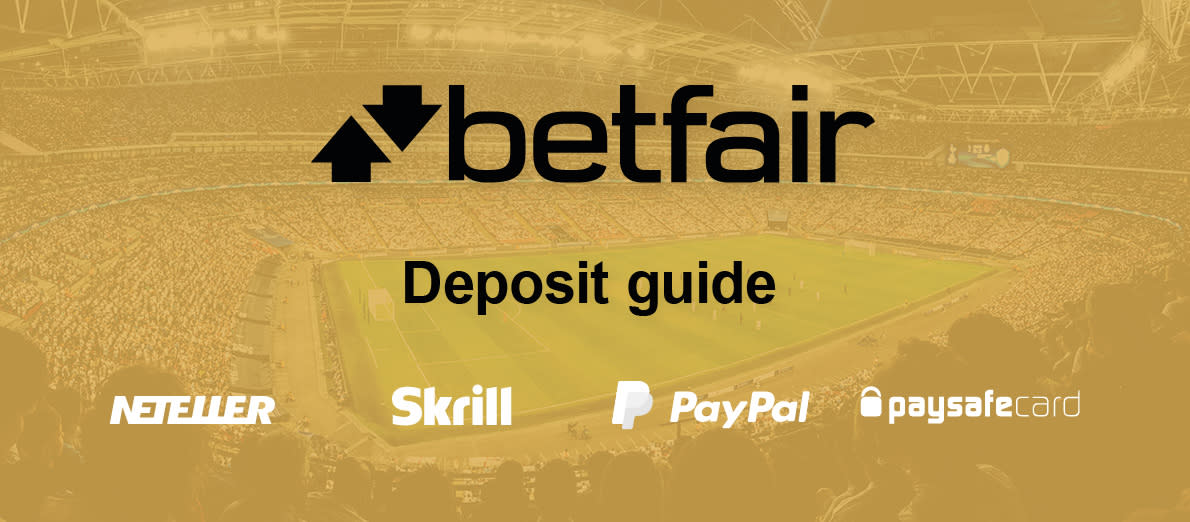 Betfair deposit methods - Neteller - Skrill - PayPal - PaySafecard