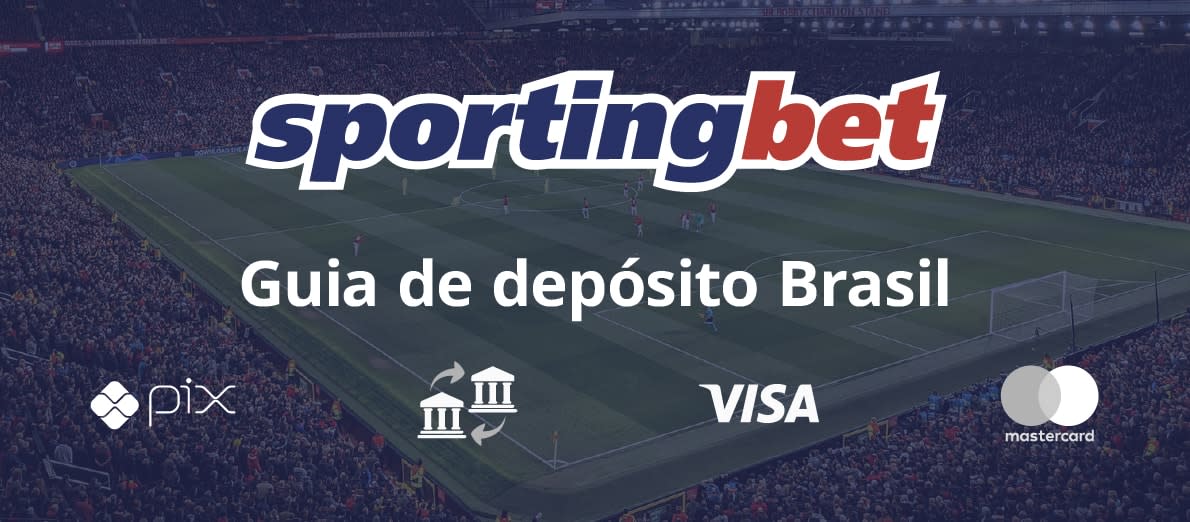 sportingbet - Guia de Depósito Brasil - Pix - Transferência bancária - Visa - Mastercard