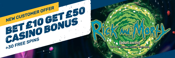 Coral New Customer Offer - Bet £10 & Get £50 Casino Bonus & 30 Free Spins - Rick and Morty