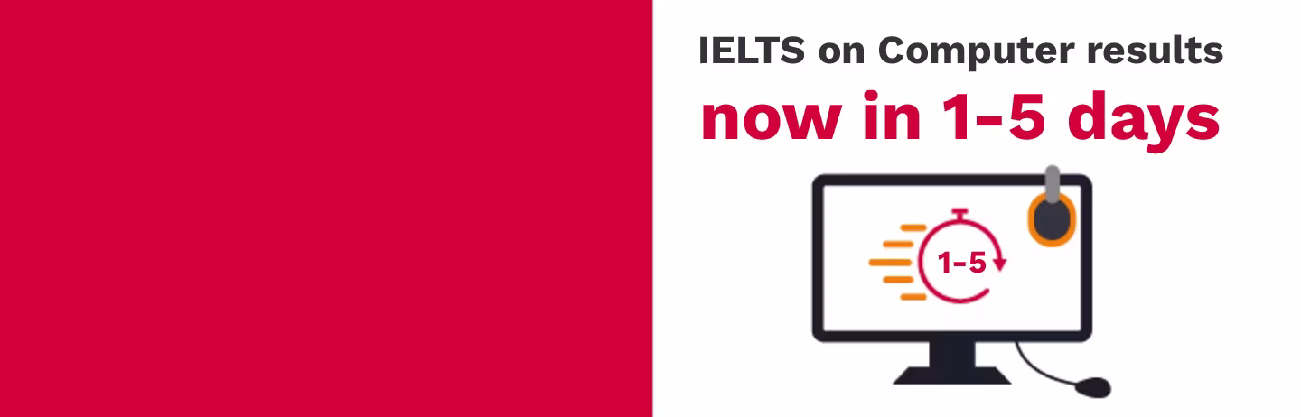 Computer-delivered IELTS results now in 1 to 5 days