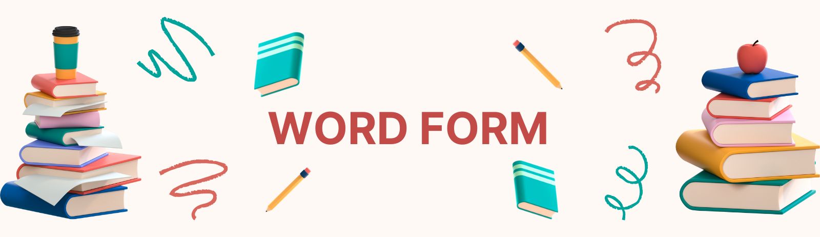 Word Form: Quy tắc, Công thức và Bài tập áp dụng