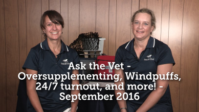 Ask the Vet – Oversupplementing, windpuffs, 24/7 turnout & more! – September 2016