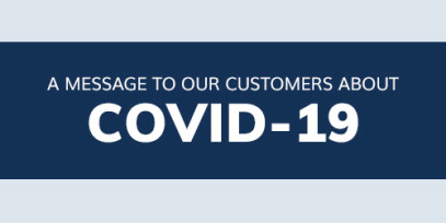 A Message to Our Customers about COVID-19