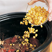 Thaw frozen corn before adding to the slow cooker so the cooking temperature rises quickly. 
