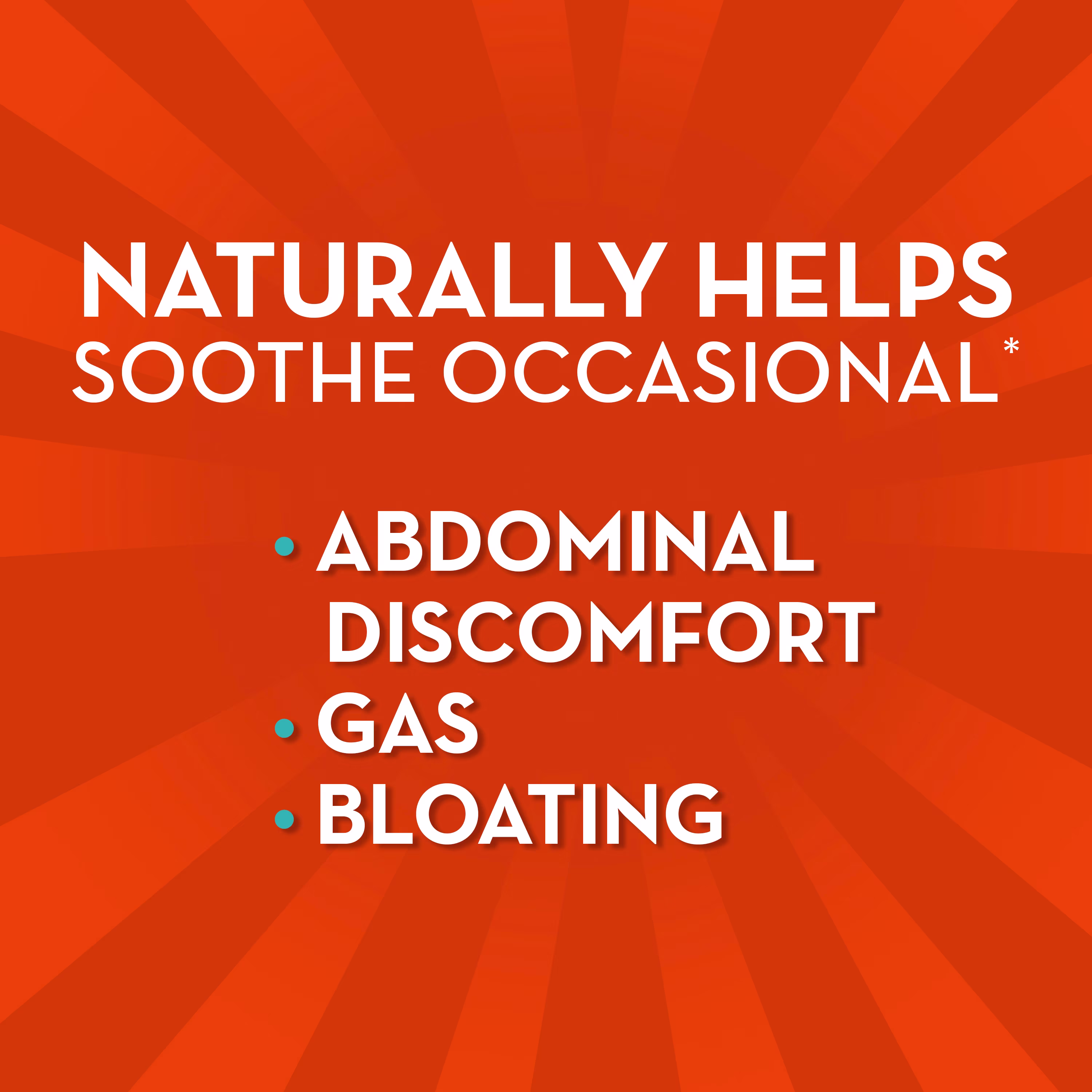 Text that reads "Naturally helps soothes occasional abdominal discomfort, gas and bloating".