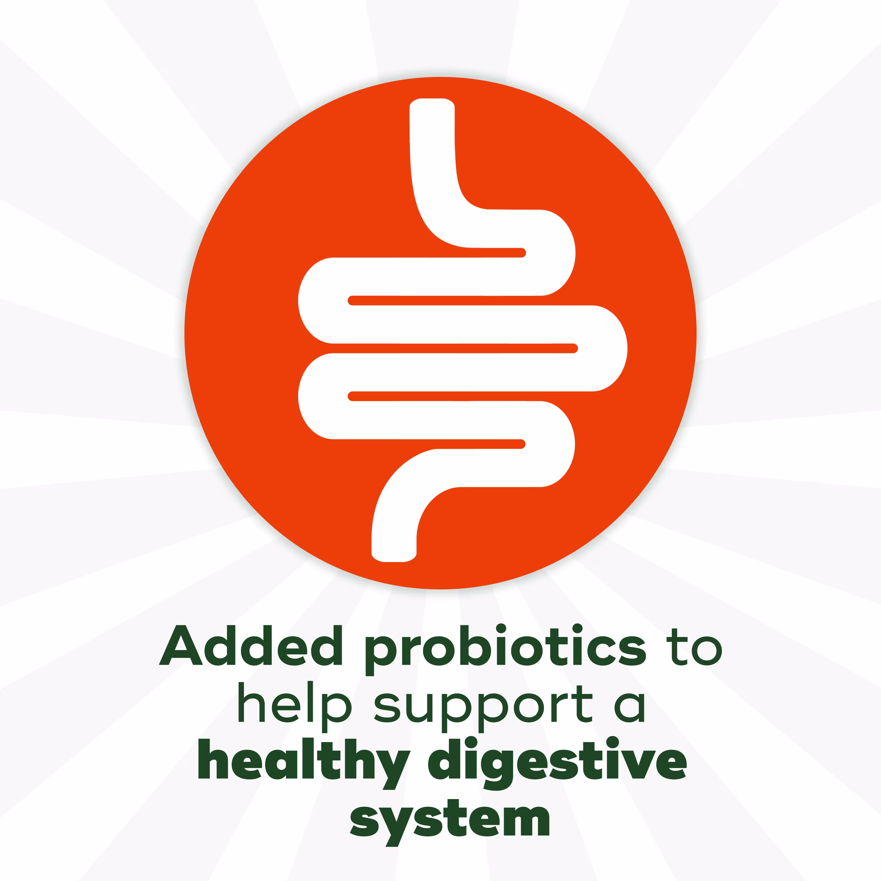 Illustration of intestine in a circle and "Added probiotics to help support a healthy digestive system" text.
