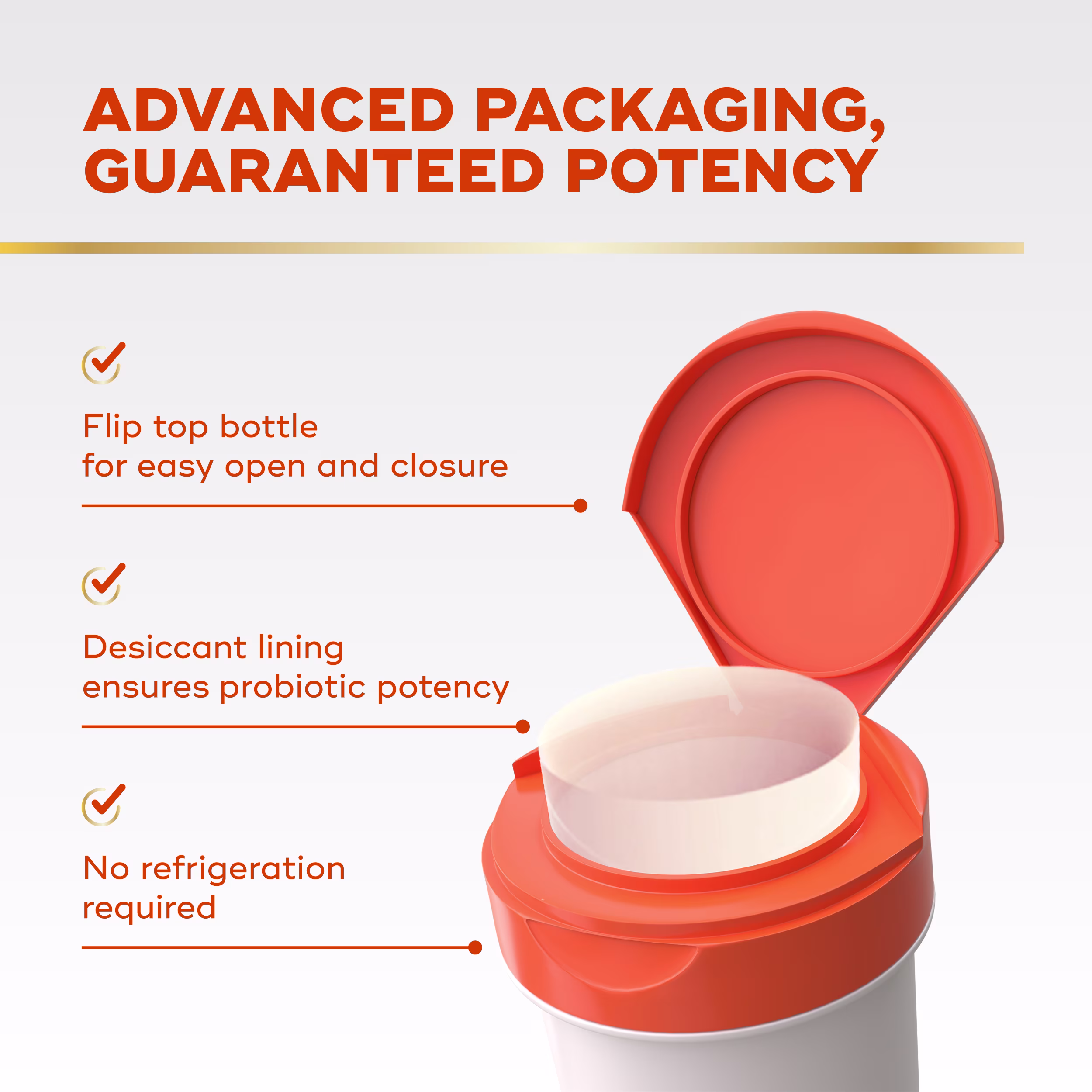 Orange flip-top probiotic bottle with desiccant lining highlighting advanced packaging features for guaranteed potency.