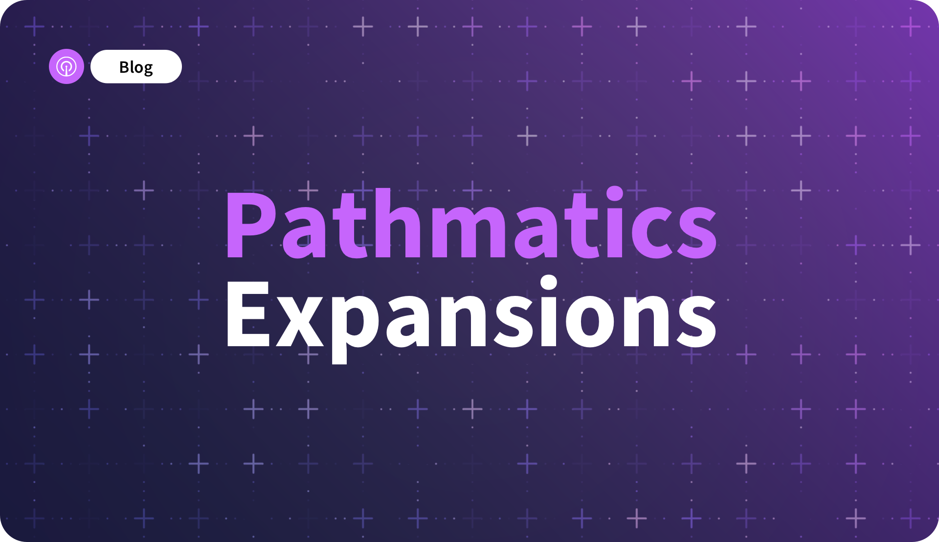 Pathmatics Expansions Pathmatics Expansions