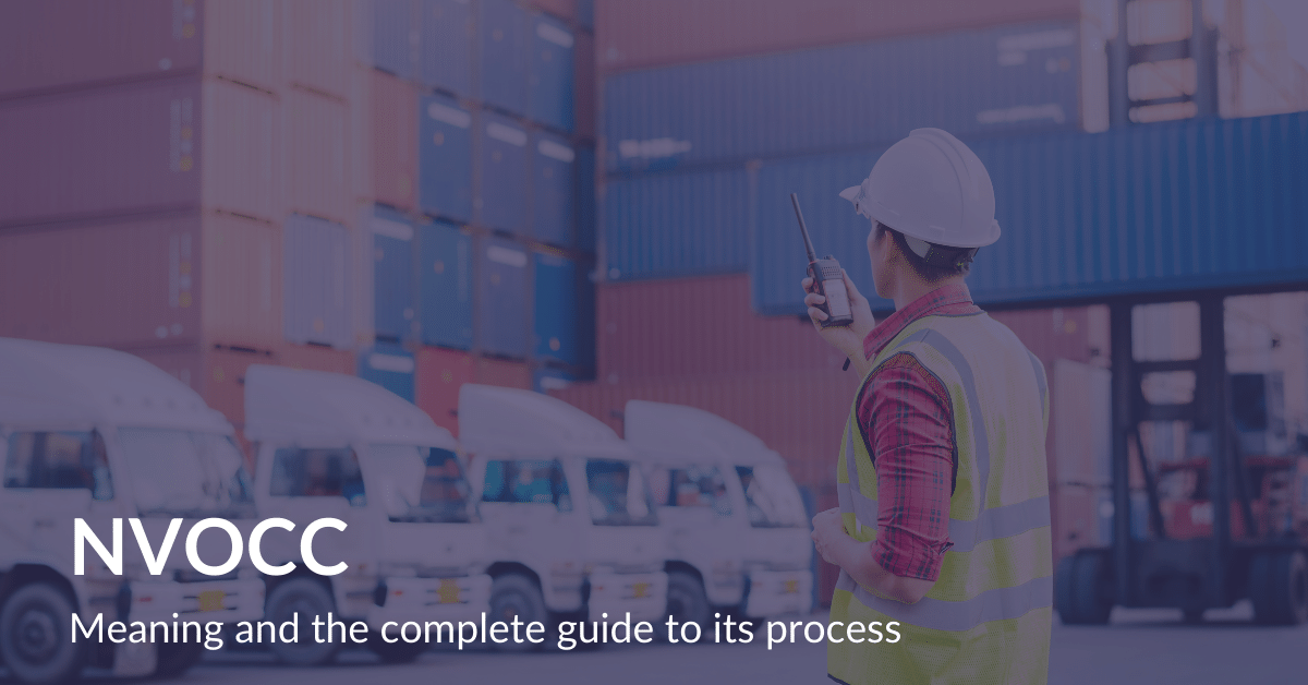 NVOCC Meaning and the complete guide to its process