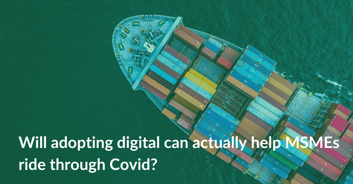 Will adopting digital can actually help MSMEs ride through Covid