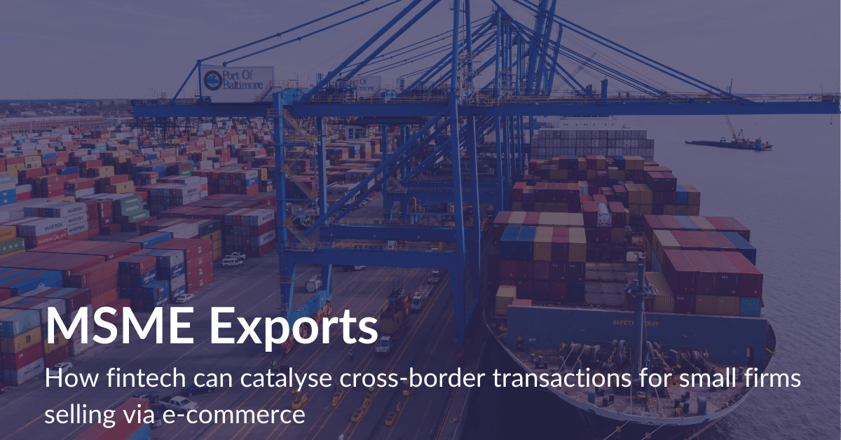 MSME exports: How fintech can catalyse cross-border transactions for small firms selling via e-commerce