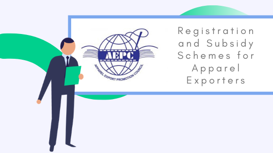 AEPC Registration and Subsidy Schemes for Apparel Exporters