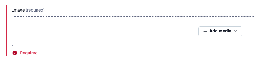 Empty field labeled 'Image (required)' with an '+ Add media' button.