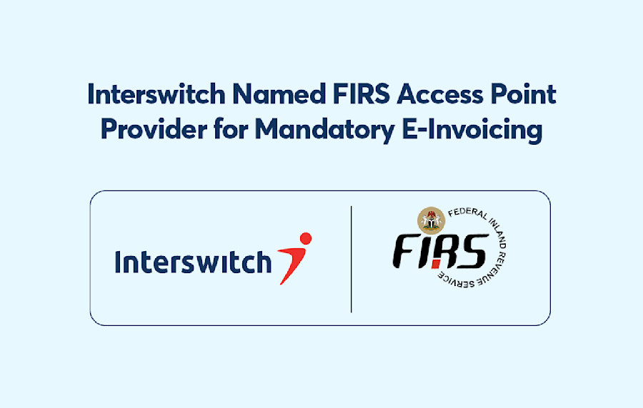 Interswitch Named FIRS Access Point Provider for Mandatory E-Invoicing 