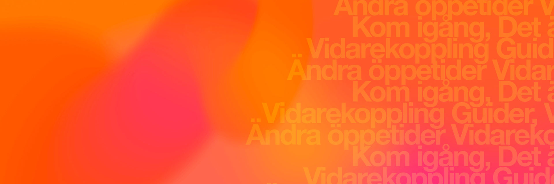 Gradient bakgrund - 3Växel support - Ändra öppettider - Vidarekoppla - Kom igång med 3Växel