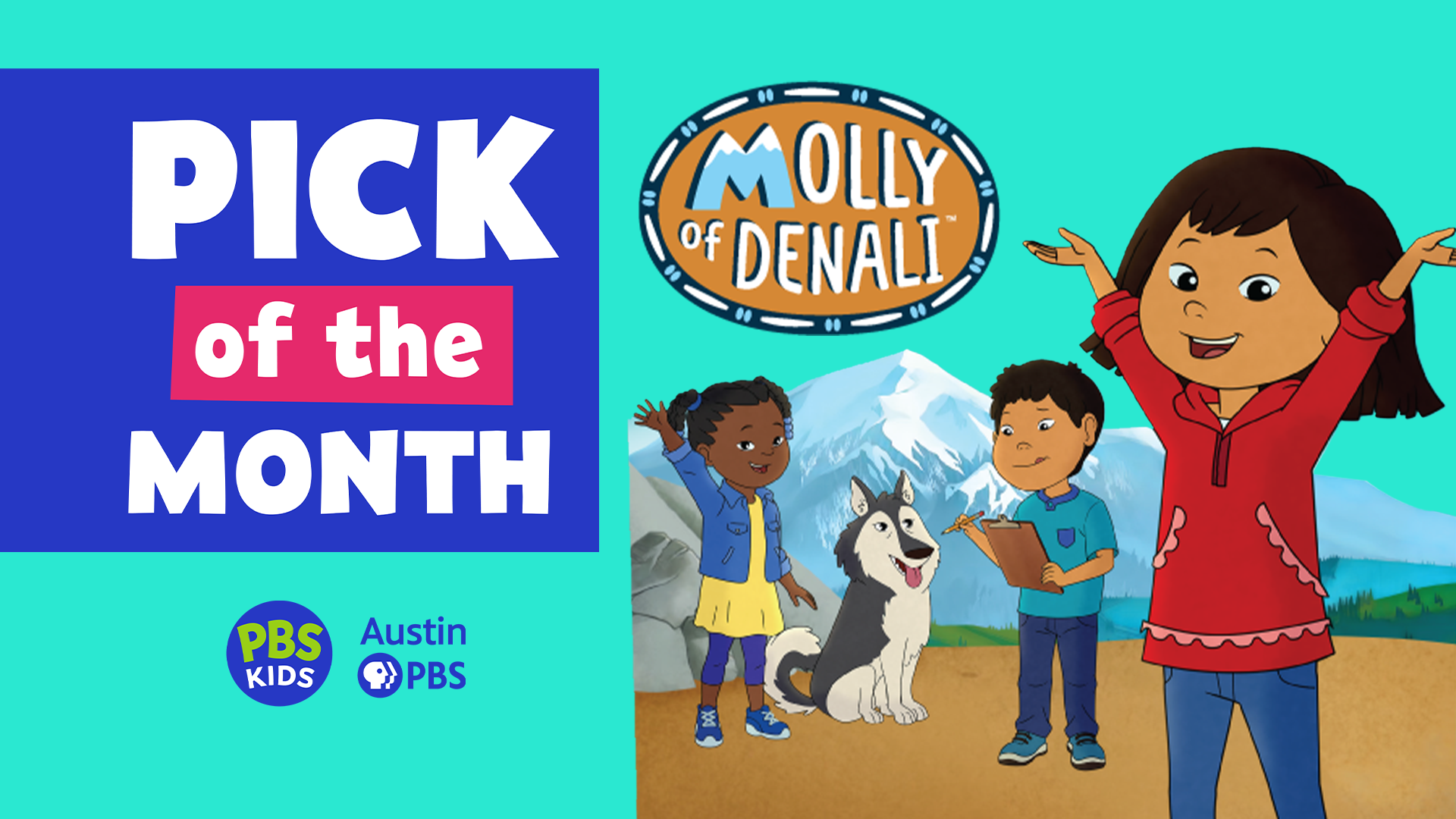 Molly of Denali is Austin PBS's November Pick of the Month!