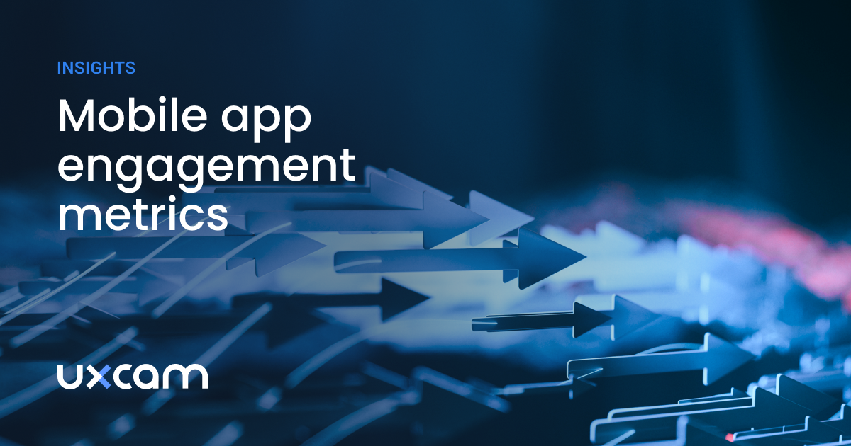 mobile app engagement metrics