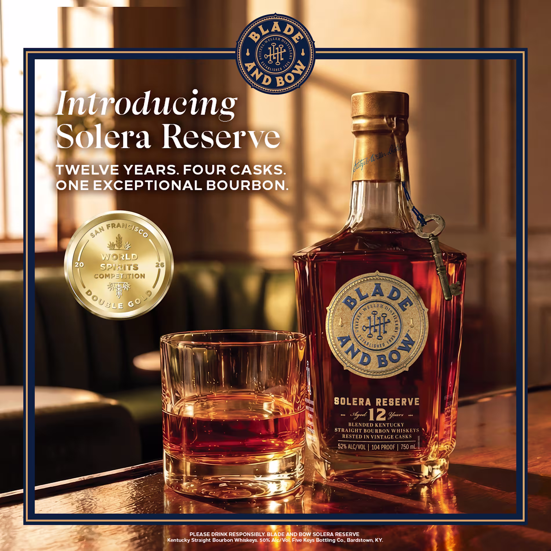 Blade and Bow Solera Reserve bourbon whiskey bottle and a glass of bourbon on a wooden table in a warmly lit lounge. Text reads, “Introducing Solera Reserve. Twelve Years. Four Casks. One Exceptional Bourbon.” Includes a 2026 San Francisco World Spirits Competition Double Gold medal.