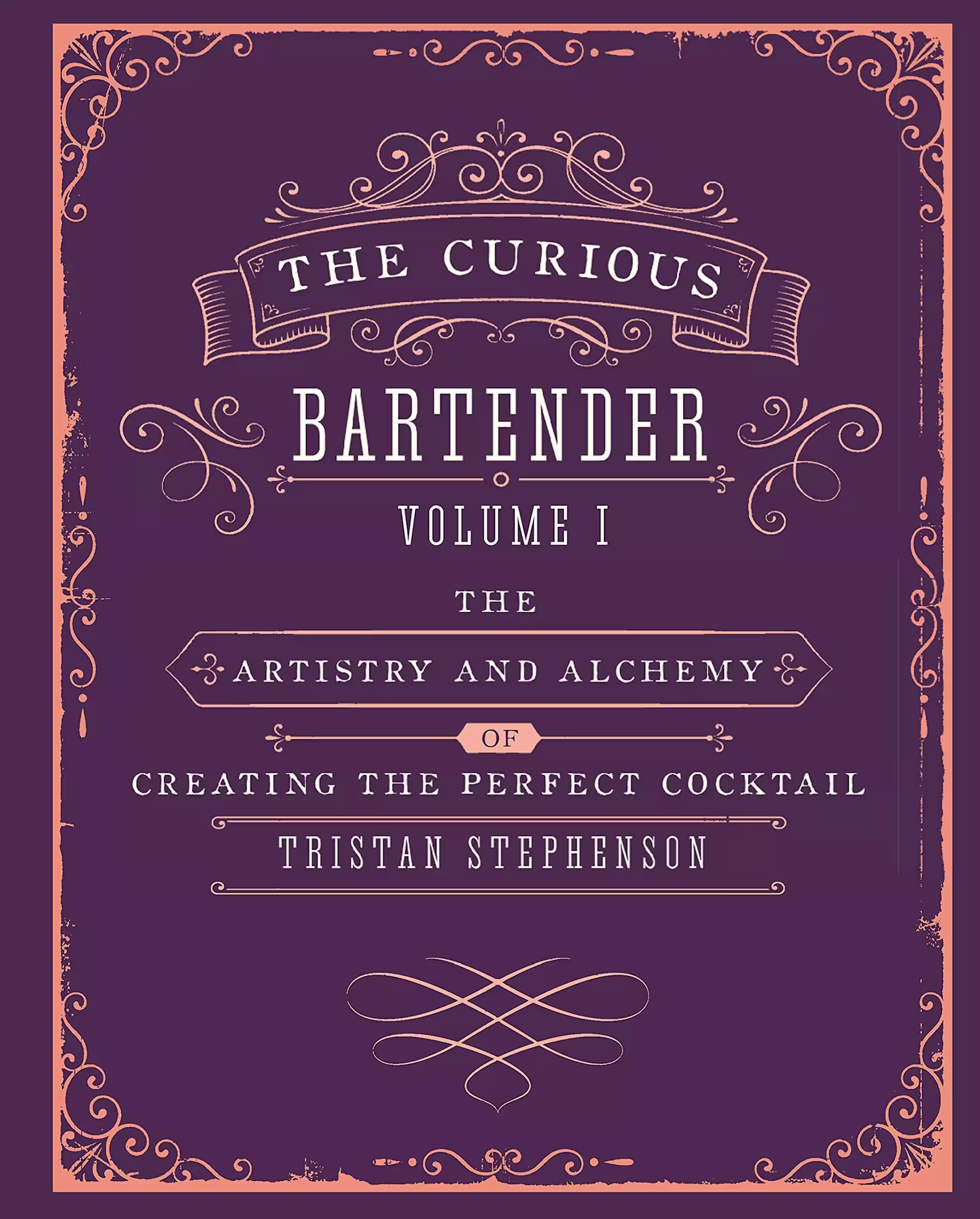 Book cover for The Curious Bartender: Volume I by Tristan Stephenson, featuring ornate borders and styled text on a purple background.