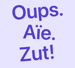 Illustration des mots oups, aïe et zut, écrits de façon ludique.