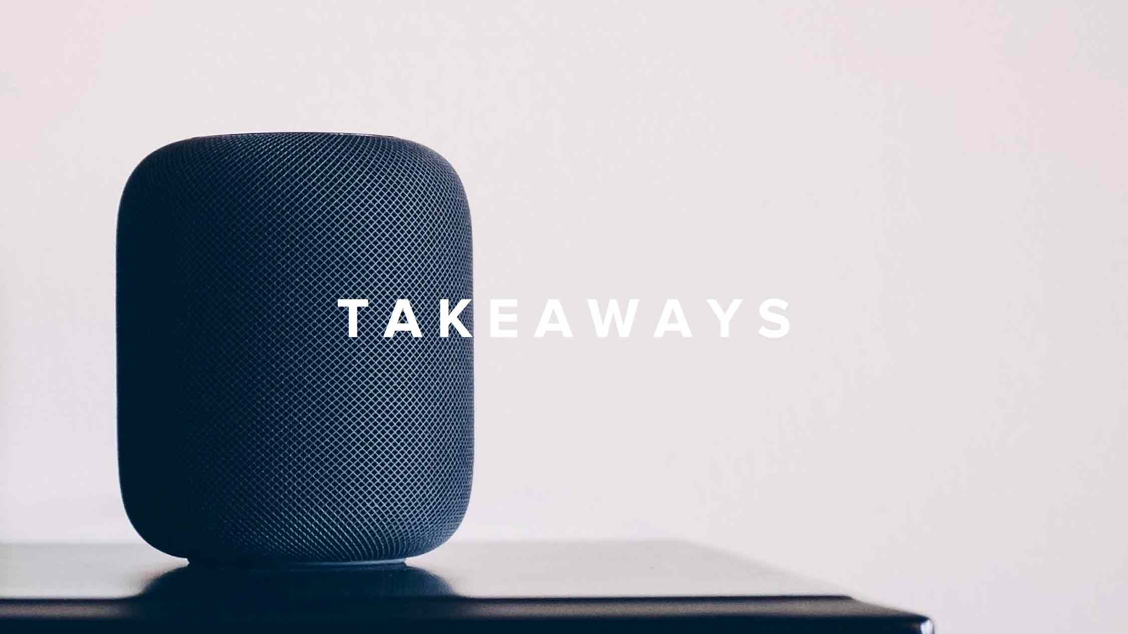 "Takeaways" written atop an Apple HomePod.