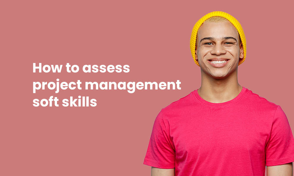 How To Assess Project Management Soft Skills Tg