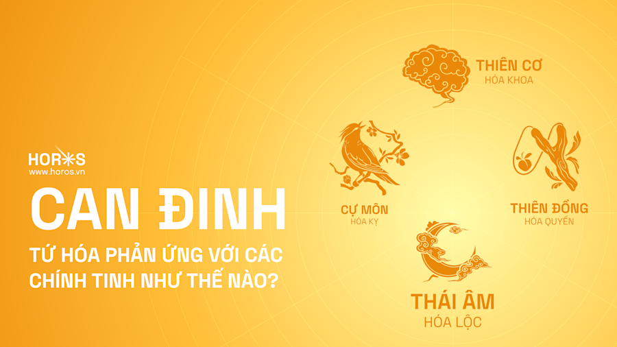 Tứ Hoá Phản Ứng Với Các Chính Tinh Can Đinh Như Thế Nào?