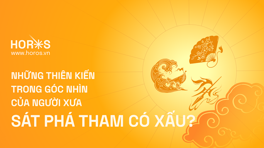 Sát - Phá - Tham Có Xấu? Những Thiên Kiến Trong Góc Nhìn Của Người Xưa