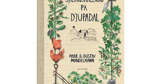 Självhushållning på Djupadal av Marie och Gustav Mandelmann