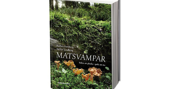 Matsvampar, säkra att plocka - goda att äta av Barbro Forsberg och
foto Stefan Lindberg.