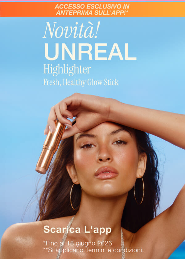 ACCESSO ESCLUSIVO IN ANTEPRIMA SULL'APP!* NOVITÀ! UNREAL HIGHLIGHTER FRESH, HEALTHY GLOW STICK ACCESSO ESCLUSIVO IN ANTEPRIMA SULL'APP!* NOVITÀ! UNREAL HIGHLIGHTER FRESH, HEALTHY GLOW STICK