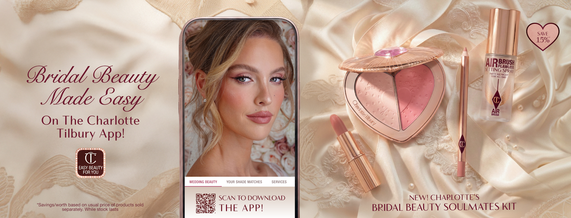 Bridal Beauty Made Easy On The Charlotte Tilbury App! NEW! CHARLOTTE’S BRIDAL BEAUTY SOULMATES KIT Save 15%* Bridal Beauty Made Easy On The Charlotte Tilbury App! NEW! CHARLOTTE’S BRIDAL BEAUTY SOULMATES KIT Save 15%*