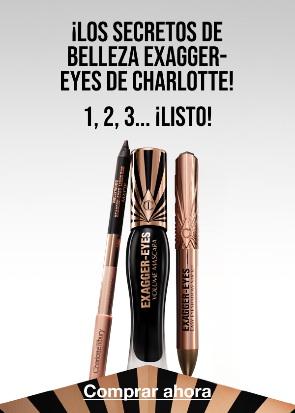 ¡Los secretos de belleza Exagger-Eyes de Charlotte! <COMPRAR AHORA> ¡Los secretos de belleza Exagger-Eyes de Charlotte! <COMPRAR AHORA>