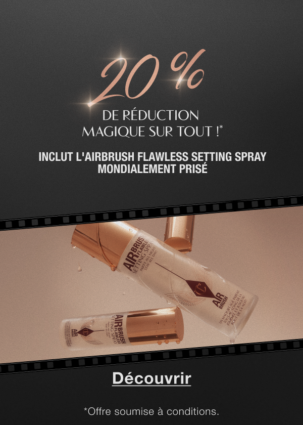 20 % de réduction magique sur tout !* Y COMPRIS L'AIRBRUSH FLAWLESS SETTING SPRAY MONDIALEMENT PRISÉ 20 % de réduction magique sur tout !* Y COMPRIS L'AIRBRUSH FLAWLESS SETTING SPRAY MONDIALEMENT PRISÉ