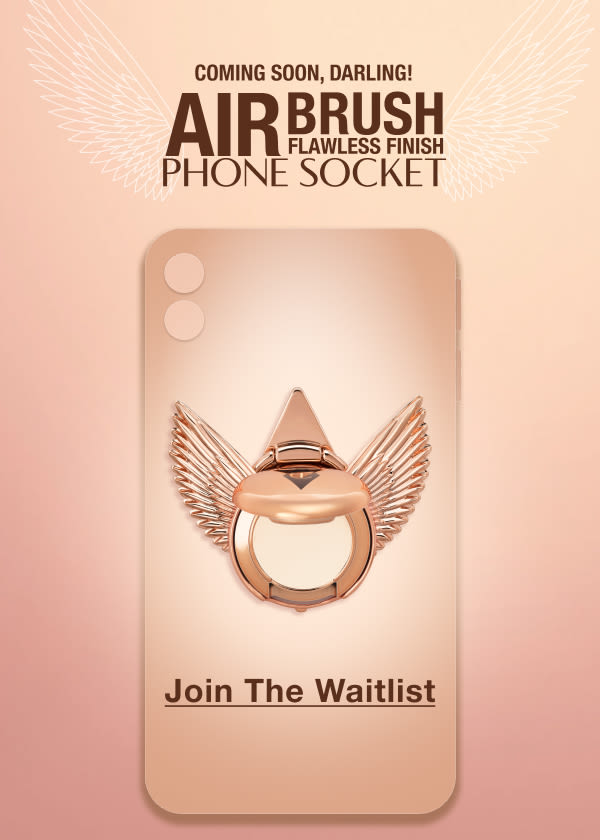 COMING SOON, DARLING! AIRBRUSH FLAWLESS FINISH PHONE SOCKET <JOIN THE WAITLIST> COMING SOON, DARLING! AIRBRUSH FLAWLESS FINISH PHONE SOCKET <JOIN THE WAITLIST>