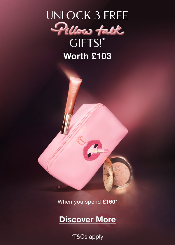 UNLOCK FREE PILLOW TALK GIFTS WORTH £103 WHEN YOU SPEND £160!** UNLOCK FREE PILLOW TALK GIFTS WORTH £103 WHEN YOU SPEND £160!**