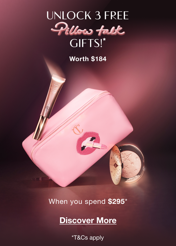 UNLOCK FREE PILLOW TALK GIFTS WORTH $184 WHEN YOU SPEND $!295** UNLOCK FREE PILLOW TALK GIFTS WORTH $184 WHEN YOU SPEND $!295**