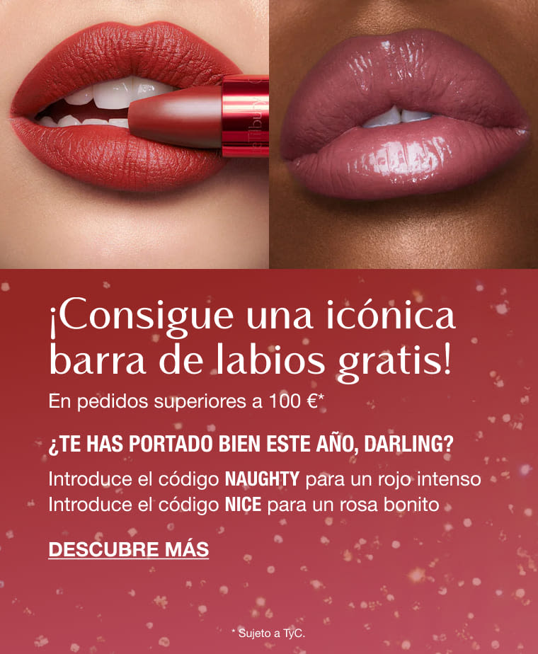 ¡Consigue una icónica barra de labios gratis! En pedidos superiores a 100 €* ¿TE HAS PORTADO BIEN ESTE AÑO, DARLING? Introduce el código NAUGHTY Para un rojo intenso Introduce el código NICE Para un rosa bonito <DESCUBRE MÁS> * Sujeto a TyC. ¡Consigue una icónica barra de labios gratis! En pedidos superiores a 100 €* ¿TE HAS PORTADO BIEN ESTE AÑO, DARLING? Introduce el código NAUGHTY Para un rojo intenso Introduce el código NICE Para un rosa bonito <DESCUBRE MÁS> * Sujeto a TyC.