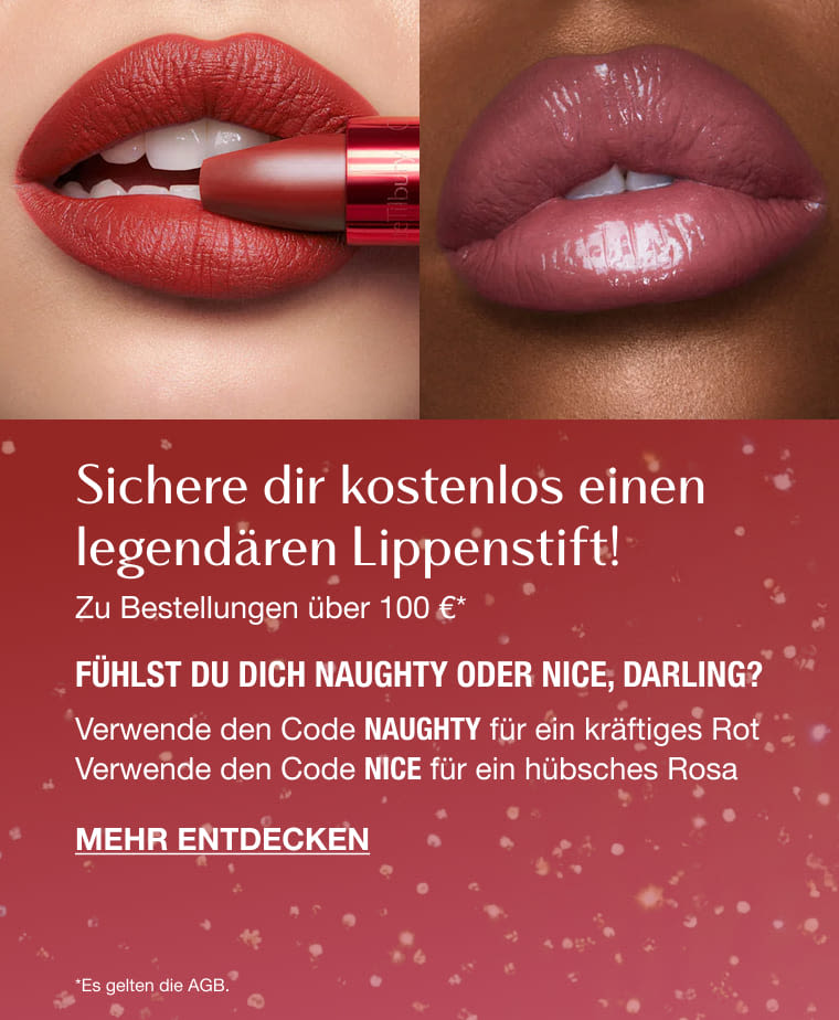 Sichere dir kostenlos einen legendären Lippenstift! Zu Bestellungen über 100 €* FÜHLST DU DICH NAUGHTY ODER NICE, DARLING? Verwende den Code NAUGHTY für ein kräftiges Rot Verwende den Code NICE für ein hübsches Rosa <MEHR ENTDECKEN> *Es gelten die AGB. Sichere dir kostenlos einen legendären Lippenstift! Zu Bestellungen über 100 €* FÜHLST DU DICH NAUGHTY ODER NICE, DARLING? Verwende den Code NAUGHTY für ein kräftiges Rot Verwende den Code NICE für ein hübsches Rosa <MEHR ENTDECKEN> *Es gelten die AGB.