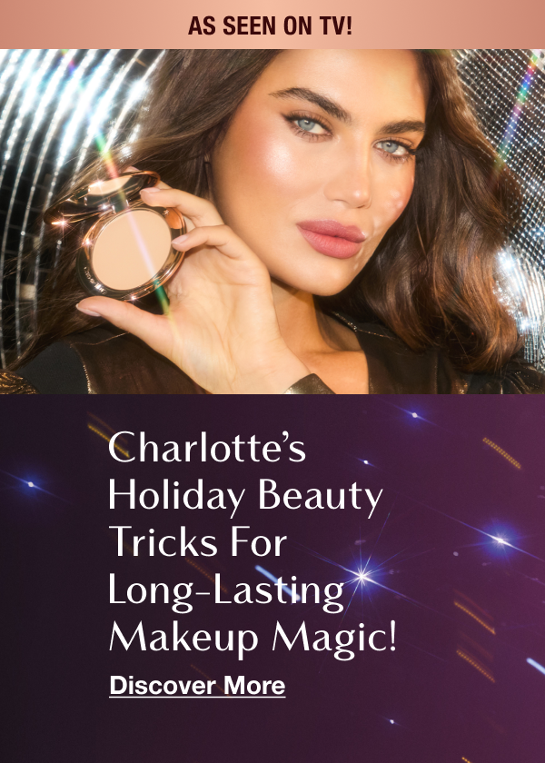 CHARLOTTE’S HOLIDAY BEAUTY TRICKS FOR LONG-LASTING MAKEUP MAGIC! CHARLOTTE’S HOLIDAY BEAUTY TRICKS FOR LONG-LASTING MAKEUP MAGIC!