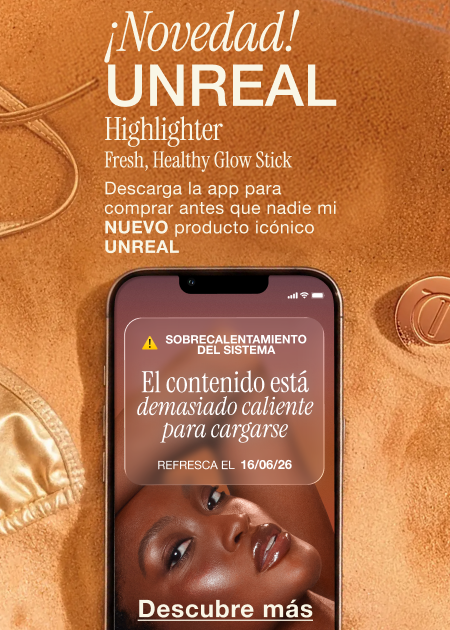 SOBRECALENTAMIENTO DEL SISTEMA " El contenido está demasiado caliente para cargarse " REFRESCA EL 16/06/26 ¡NOVEDAD! UNREAL HIGHLIGHTER FRESH, HEALTHY GLOW STICK ¡Descarga la app para comprar antes que nadie! SOBRECALENTAMIENTO DEL SISTEMA " El contenido está demasiado caliente para cargarse " REFRESCA EL 16/06/26 ¡NOVEDAD! UNREAL HIGHLIGHTER FRESH, HEALTHY GLOW STICK ¡Descarga la app para comprar antes que nadie!