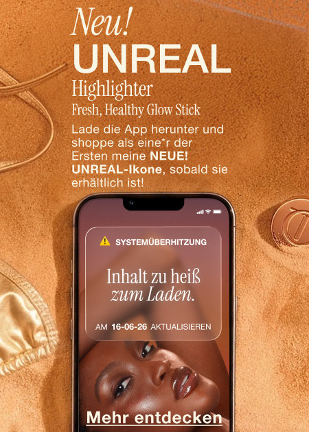 SYSTEMÜBERHITZUNG Inhalt zu heiß zum Laden. AM 16-06-26 AKTUALISIEREN NEU! UNREAL HIGHLIGHTER FRESH, HEALTHY GLOW STICK Lade die App herunter und shoppe als Erstes, sobald er erhältlich ist! SYSTEMÜBERHITZUNG Inhalt zu heiß zum Laden. AM 16-06-26 AKTUALISIEREN NEU! UNREAL HIGHLIGHTER FRESH, HEALTHY GLOW STICK Lade die App herunter und shoppe als Erstes, sobald er erhältlich ist!