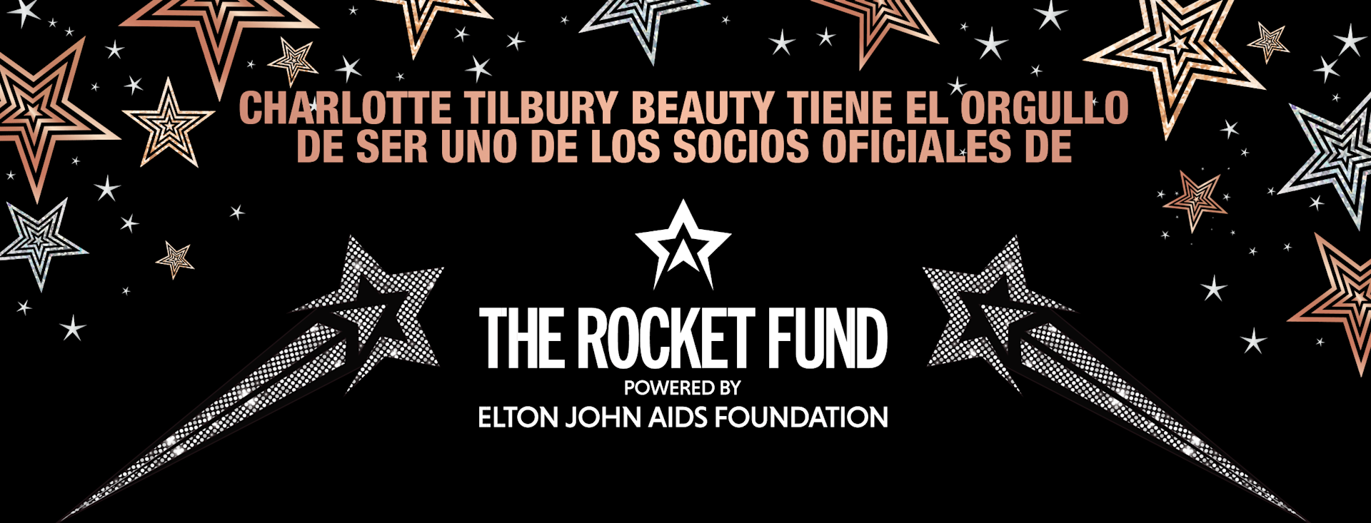 CHARLOTTE TILBURY IS A PROUD OFFICIAL FOUNDING BEAUTY PARTNER OF THE ROCKET FUND CHARLOTTE TILBURY IS A PROUD OFFICIAL FOUNDING BEAUTY PARTNER OF THE ROCKET FUND