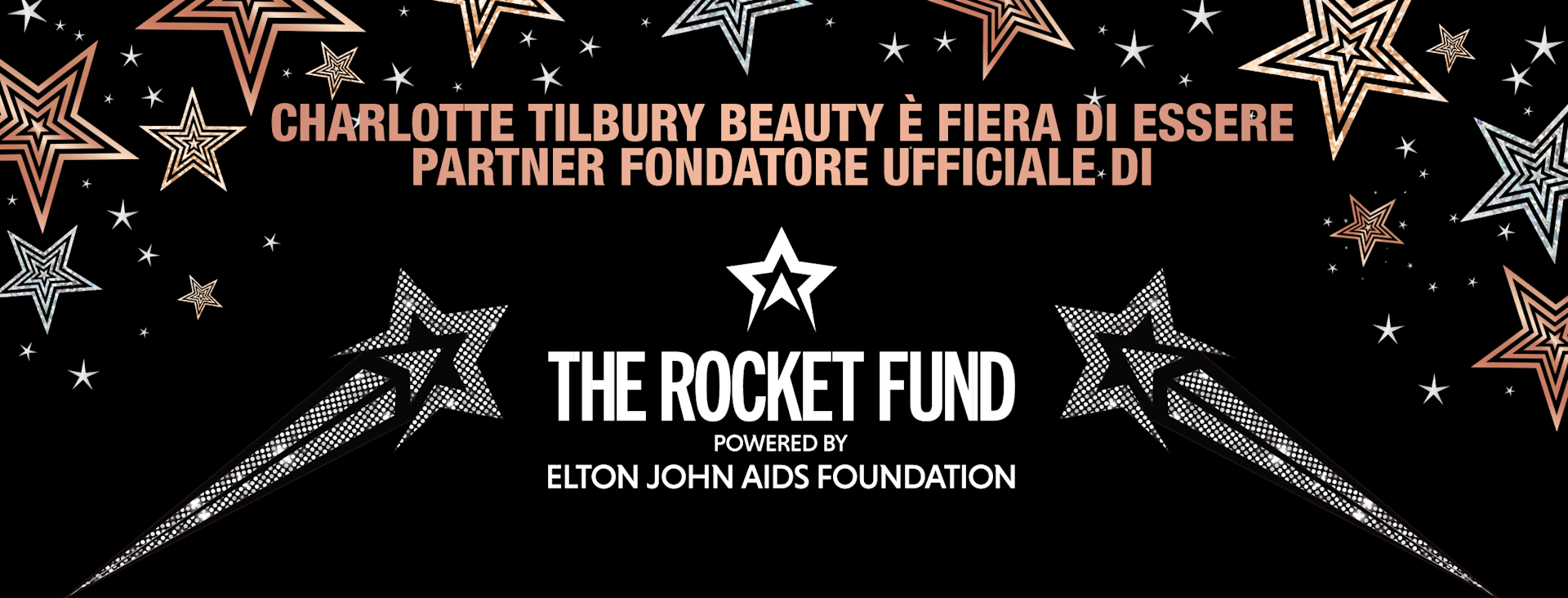 CHARLOTTE TILBURY IS A PROUD OFFICIAL FOUNDING BEAUTY PARTNER OF THE ROCKET FUND CHARLOTTE TILBURY IS A PROUD OFFICIAL FOUNDING BEAUTY PARTNER OF THE ROCKET FUND