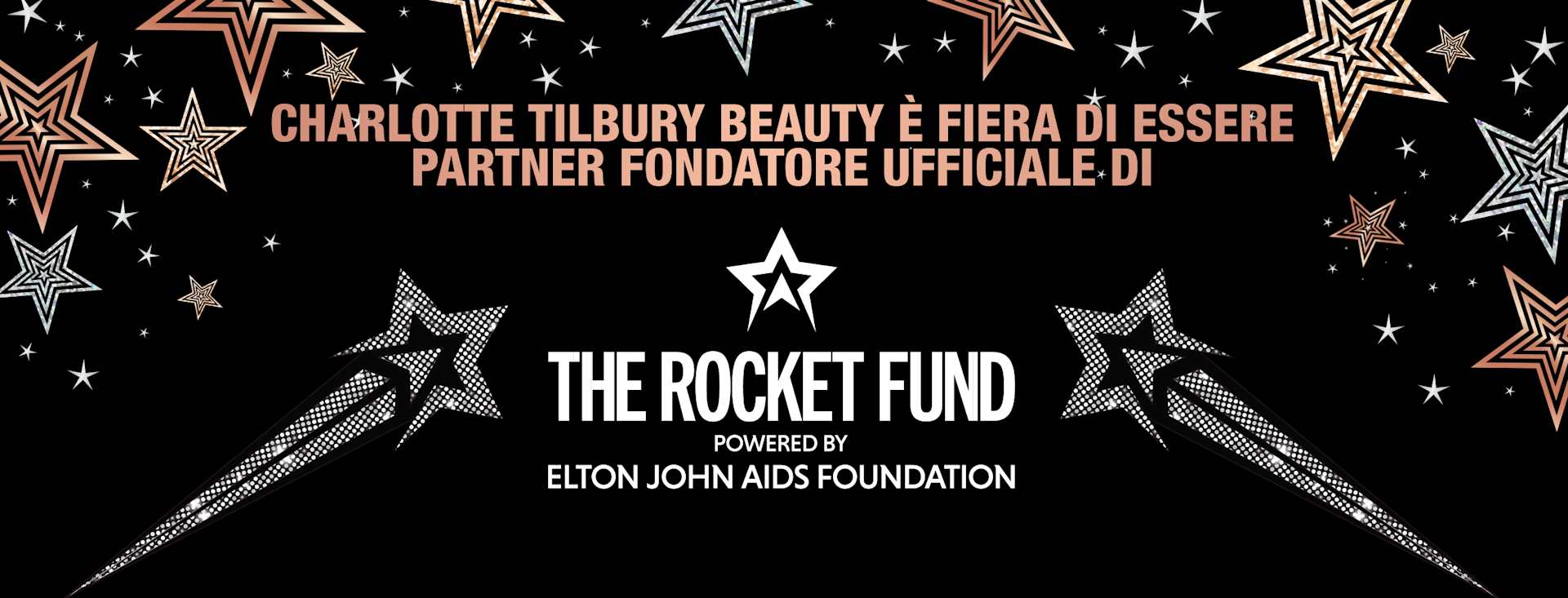 CHARLOTTE TILBURY IS A PROUD OFFICIAL FOUNDING BEAUTY PARTNER OF THE ROCKET FUND CHARLOTTE TILBURY IS A PROUD OFFICIAL FOUNDING BEAUTY PARTNER OF THE ROCKET FUND